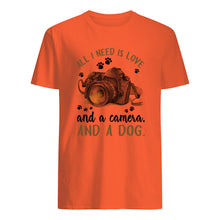 Load image into Gallery viewer, All I Need IS Love And A Camera And A Dog Gift For Dog Lovers Guys Tee