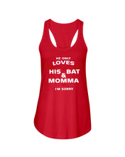 Load image into Gallery viewer, He Only Loves His Bat And Momma I'm Sorry Trending Ladies Flowy Tank