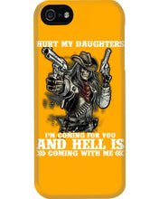 Load image into Gallery viewer, I'm Coming For You And Hell Is Coming With Me Phone case