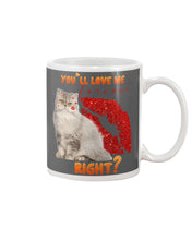 Load image into Gallery viewer, Cat With Red Lips You'll Love Me Forever Gift For Cat Lovers Mug