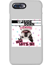 Load image into Gallery viewer, Boston Upside Down Now Let's Be Gift For Dog Lovers Phone case