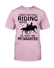 Load image into Gallery viewer, I Asked God For A Riding Partner He Sent Me My Daughter Trending Guys Tee
