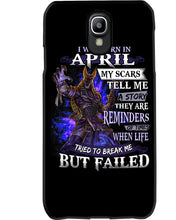 Load image into Gallery viewer, I Was Born In April My Scars Tell Me A Story Trending Phone case