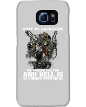 Load image into Gallery viewer, I'm Coming For You And Hell Is Coming With Me Phone case