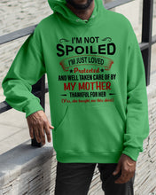 Load image into Gallery viewer, I'm Just Loved Protected And Well Taken Care Of My Mother Gift For Daughter Hoodie