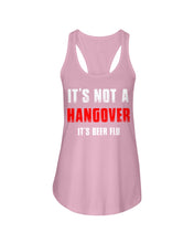 Load image into Gallery viewer, It's Not A Hangover It's Beer Flu Gift For Men Ladies Flowy Tank