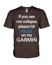Load image into Gallery viewer, If You See Me Collapse Please Hit Pause On My Garmin Guys V-Neck
