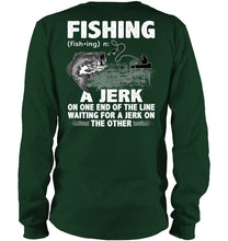 Load image into Gallery viewer, Jerk On One End Of The Line Fishing Gift Unisex Long Sleeve
