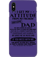 Load image into Gallery viewer, I Ge My Attitude From My August Dad Birthday Meaningful Gift Phone case