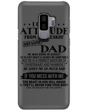 Load image into Gallery viewer, I Ge My Attitude From My August Dad Birthday Meaningful Gift Phone case