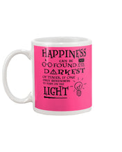Load image into Gallery viewer, Happiness Can Be Found The Darkest Of Times Special Custom Design Mug