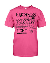 Load image into Gallery viewer, Happiness Can Be Found The Darkest Of Times Special Custom Design Guys Tee