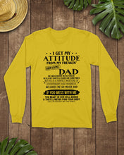 Load image into Gallery viewer, I Get My Attitude From My October Freaking Awesome Dad For Birthday Gift Unisex Long Sleeve