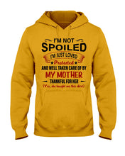 Load image into Gallery viewer, I'm Just Loved Protected And Well Taken Care Of My Mother Gift For Daughter Hoodie