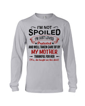 Load image into Gallery viewer, I'm Just Loved Protected And Well Taken Care Of My Mother Gift For Daughter Unisex Long Sleeve