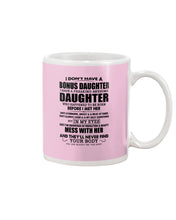 Load image into Gallery viewer, I Don't Have A Bonus Daughter Gift For Step Daughter Mug