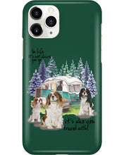 Load image into Gallery viewer, Cavalier King It's Who You Travel With Gift For Dog Lovers Phone case