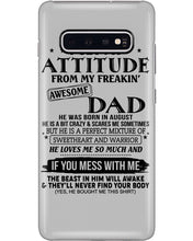 Load image into Gallery viewer, I Ge My Attitude From My August Dad Birthday Meaningful Gift Phone case