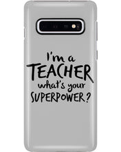 Load image into Gallery viewer, I'm A Teacher What Is You Superpower Gift For Teacher Phone case