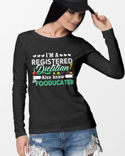 Load image into Gallery viewer, I'm A Registered Dietitian Also Know Fooducater Trending Unisex Long Sleeve