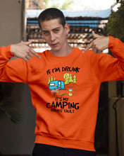 Load image into Gallery viewer, If I'm Drunk It's My Camping Friends' Fault Gift For Friends Who Loves Camping Sweatshirt