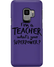 Load image into Gallery viewer, I'm A Teacher What Is You Superpower Gift For Teacher Phone case
