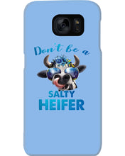 Load image into Gallery viewer, Don't Be A Salty Heifer Gift For Women Phone case