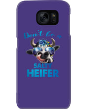 Load image into Gallery viewer, Don't Be A Salty Heifer Gift For Women Phone case
