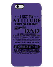 Load image into Gallery viewer, I Ge My Attitude From My August Dad Birthday Meaningful Gift Phone case