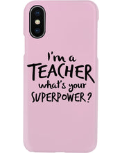 Load image into Gallery viewer, I'm A Teacher What Is You Superpower Gift For Teacher Phone case