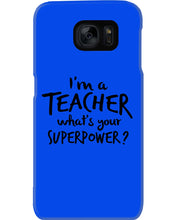 Load image into Gallery viewer, I'm A Teacher What Is You Superpower Gift For Teacher Phone case