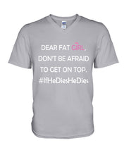 Load image into Gallery viewer, Dear Fat Don't Be Afraid To Get On Top Special Custom Design Guys V-Neck