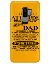 Load image into Gallery viewer, I Ge My Attitude From My August Dad Birthday Meaningful Gift Phone case