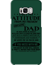 Load image into Gallery viewer, I Ge My Attitude From My August Dad Birthday Meaningful Gift Phone case