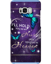 Load image into Gallery viewer, Gift For Women Butterfly I'll Hold You In My Heart Phone case