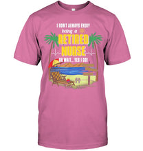 Load image into Gallery viewer, I Don't Always Enjoy Being A Retired Nurse Gift For Women Guys Tee