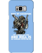 Load image into Gallery viewer, I'm Coming For You And Hell Is Coming With Me Phone case