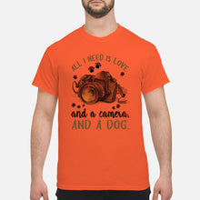 Load image into Gallery viewer, All I Need IS Love And A Camera And A Dog Gift For Dog Lovers Guys Tee