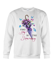 Load image into Gallery viewer, Butterflies Find Joy In The Journey Gift For Daughter Sweatshirt