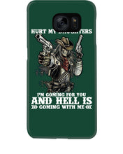 Load image into Gallery viewer, I'm Coming For You And Hell Is Coming With Me Phone case