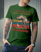 Load image into Gallery viewer, Grandma Gift For Grandson I Tried To Be Good But I Take After Guys Tee