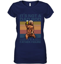 Load image into Gallery viewer, It's Not A Dad Bod It's A Father Figure Bear Ladies V-Neck