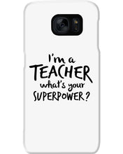 Load image into Gallery viewer, I'm A Teacher What Is You Superpower Gift For Teacher Phone case