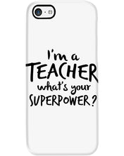 Load image into Gallery viewer, I'm A Teacher What Is You Superpower Gift For Teacher Phone case