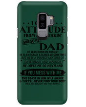 Load image into Gallery viewer, I Ge My Attitude From My August Dad Birthday Meaningful Gift Phone case