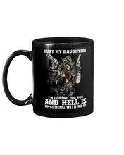 Load image into Gallery viewer, I'm Coming For You And Hell Is Coming With Me Mug