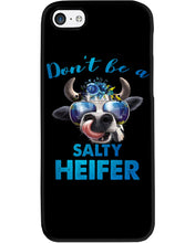 Load image into Gallery viewer, Don't Be A Salty Heifer Gift For Women Phone case