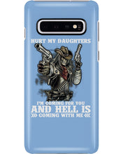 Load image into Gallery viewer, I'm Coming For You And Hell Is Coming With Me Phone case