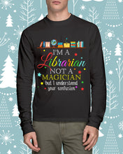 Load image into Gallery viewer, I Am A Librarian Not A Magician Custom Design Gifts Unisex Long Sleeve
