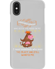 Load image into Gallery viewer, Cow I Need Somebody Who Sees The Crazy And Still Wants Me Phone case